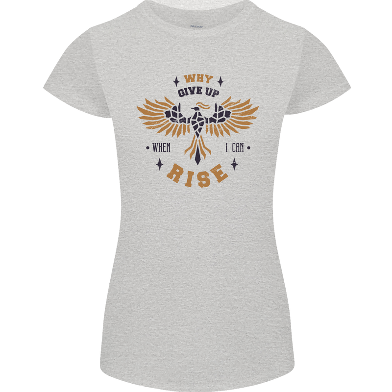 Rising Pheonix Motivational Message Quote Womens Petite Cut T-Shirt Sports Grey
