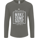 Rock n Roll Keep Calm & Make Some Noise Mens Long Sleeve T-Shirt Charcoal