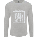 Rock n Roll Keep Calm & Make Some Noise Mens Long Sleeve T-Shirt Sports Grey