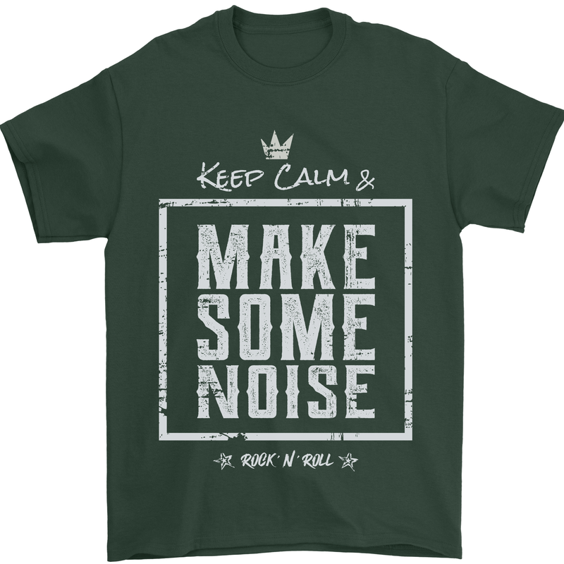 Rock n Roll Keep Calm & Make Some Noise Mens T-Shirt 100% Cotton Forest Green