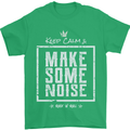 Rock n Roll Keep Calm & Make Some Noise Mens T-Shirt 100% Cotton Irish Green