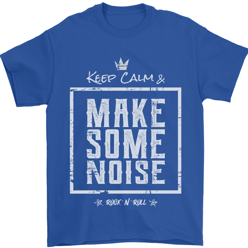 Rock n Roll Keep Calm & Make Some Noise Mens T-Shirt 100% Cotton Royal Blue