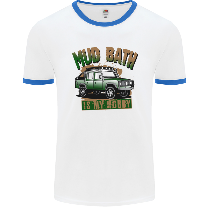 Mud Bath Is My Hobby 4X4 Off Roading Road Mens White Ringer T-Shirt White/Royal Blue