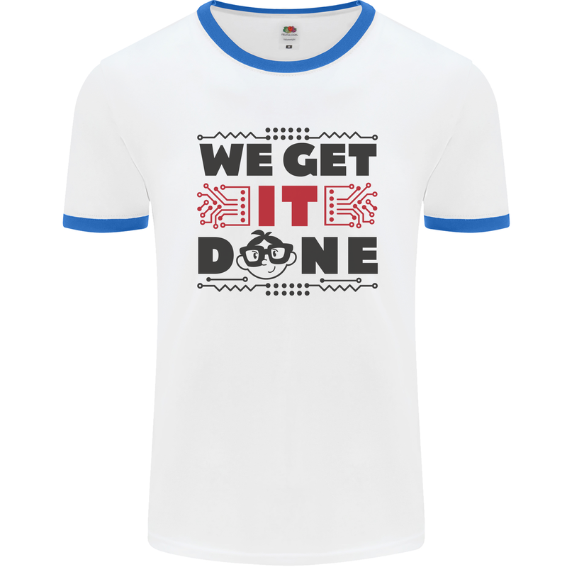 We Get It Done Funny Tecky  IT Professional Mens White Ringer T-Shirt White/Royal Blue