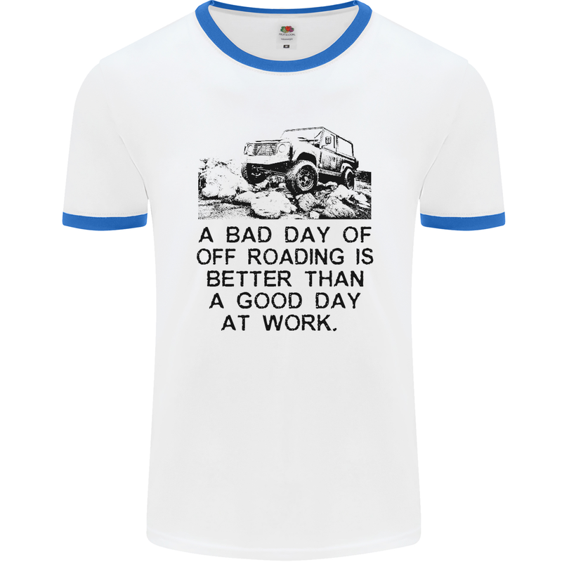 A Bad Day of Off Roading 4X4 All Terrain Mens White Ringer T-Shirt White/Royal Blue