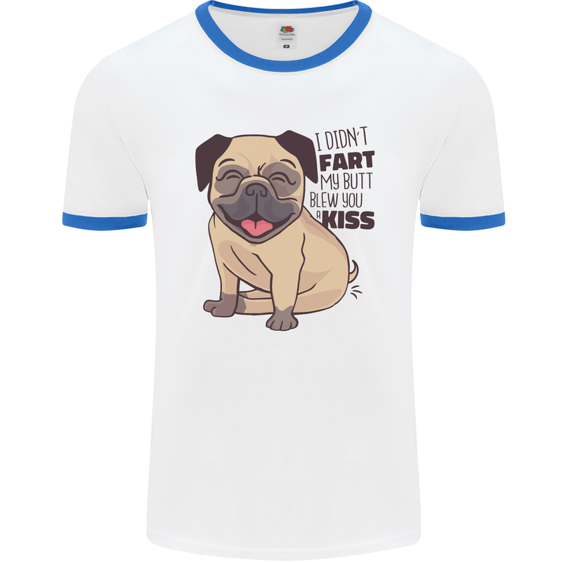 Pug I Didn't Fart My Butt Blew You a Kiss Mens White Ringer T-Shirt White/Royal Blue
