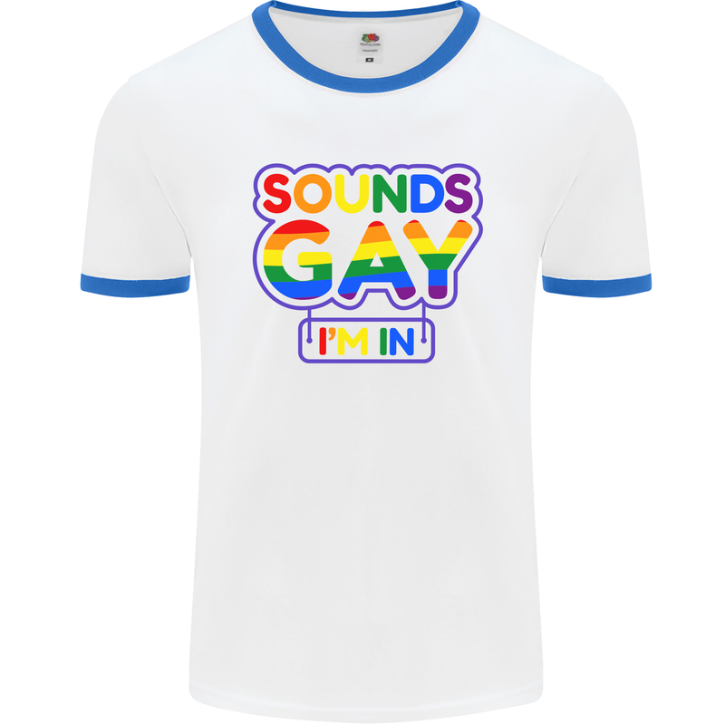 Sounds Gay I'm in Funny LGBT Mens White Ringer T-Shirt White/Royal Blue