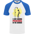 I Love Peeing in the Shower Funny Rude Mens S/S Baseball T-Shirt White/Royal Blue