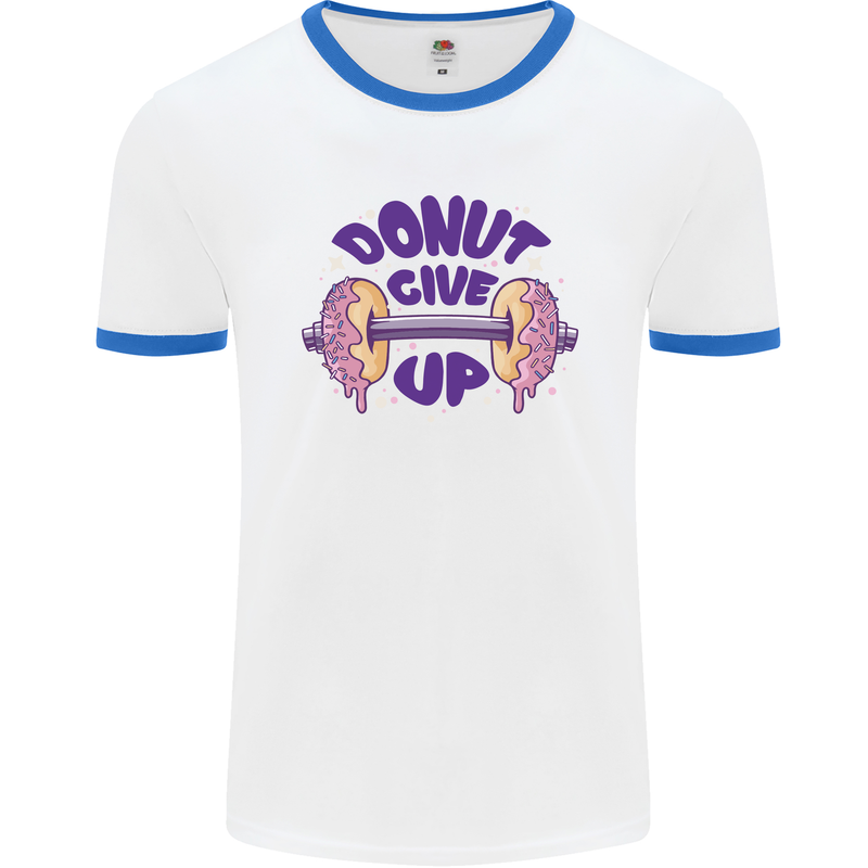 Donut Give Up Funny Gym Bodybuilding Mens White Ringer T-Shirt White/Royal Blue