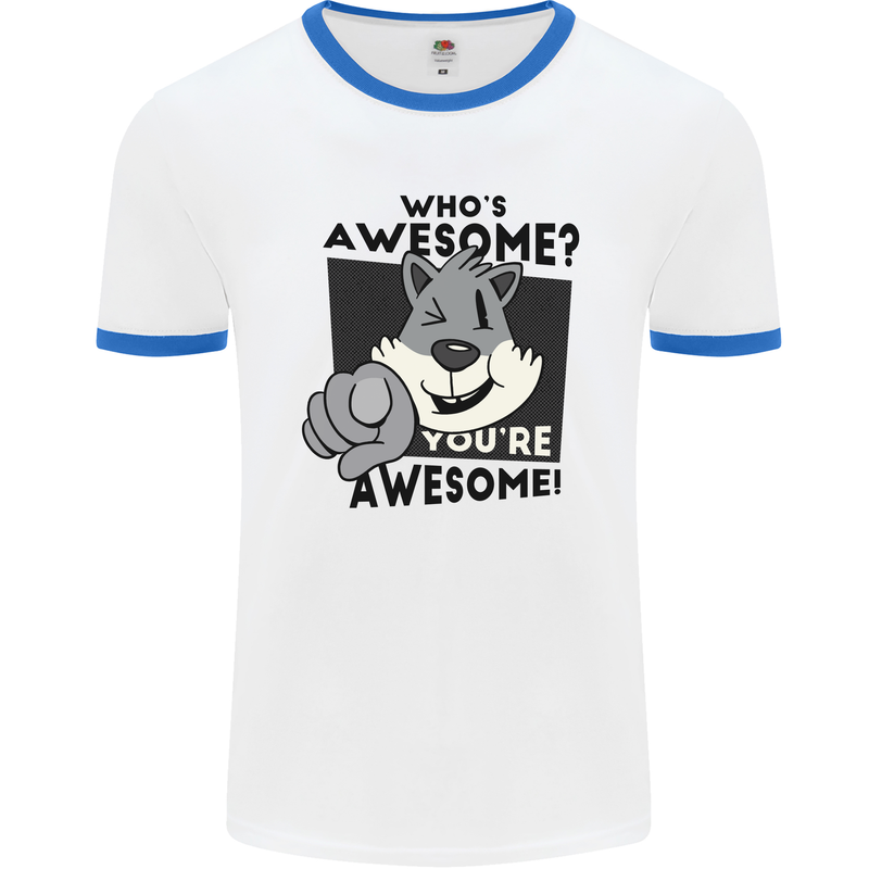 Who's Awesome You're Awesome Funny Mens White Ringer T-Shirt White/Royal Blue