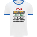 You Dont Like Me Funny Sarcastic Slogan Mens White Ringer T-Shirt White/Royal Blue