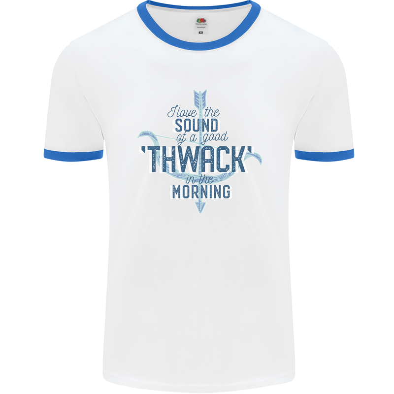 Archery I Love a Good Thwack in the Morning Mens White Ringer T-Shirt White/Royal Blue