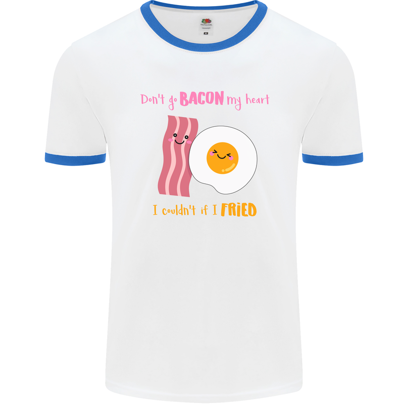 Don't Go Bacon My Heart Mens White Ringer T-Shirt White/Royal Blue