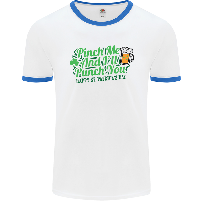 Pinch Me and I'll Punch You St Patricks Day Mens White Ringer T-Shirt White/Royal Blue