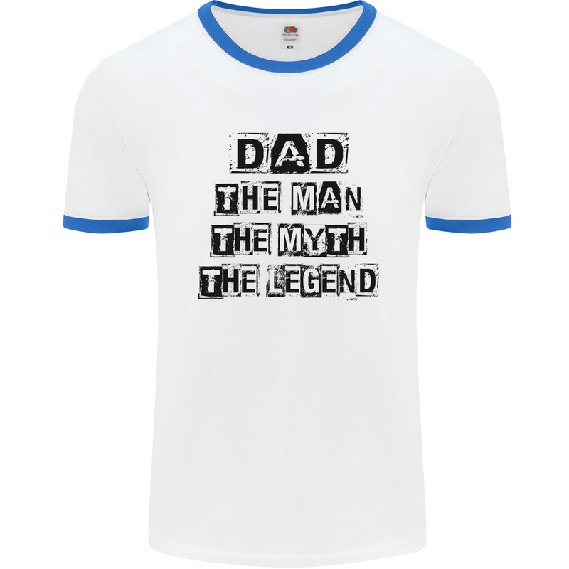 Dad the Man the Myth the Legend Mens White Ringer T-Shirt White/Royal Blue