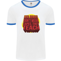 Teachers Don't Wear Capes Funny Teaching Mens White Ringer T-Shirt White/Royal Blue