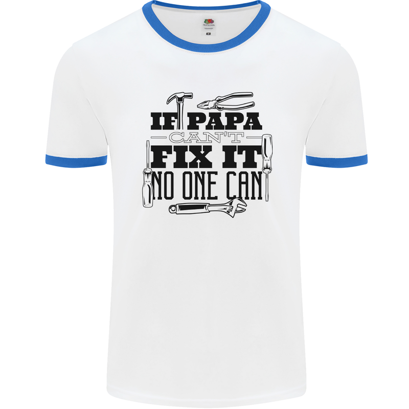 If Papa Cant Fix It Fathers Day Tradesman Mens White Ringer T-Shirt White/Royal Blue