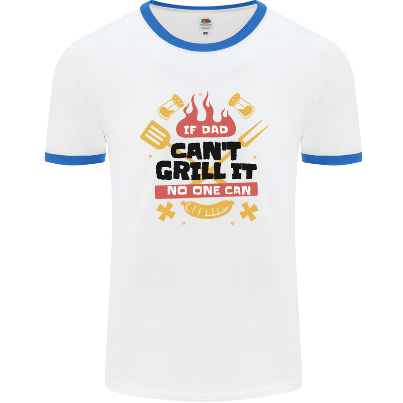 If Dad Cant Grill It No One Can Funny BBQ Mens White Ringer T-Shirt White/Royal Blue