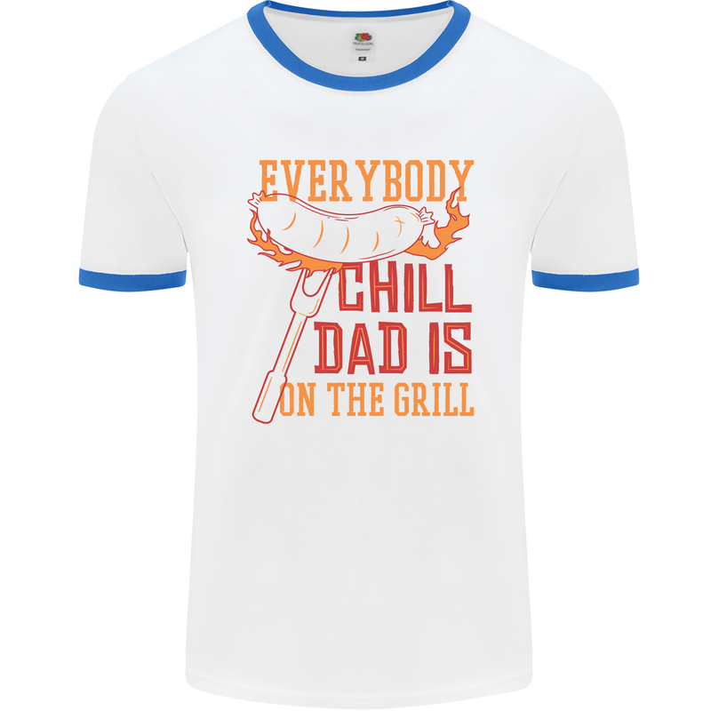 Everybody Chill Dad Is on the Grill Mens White Ringer T-Shirt White/Royal Blue