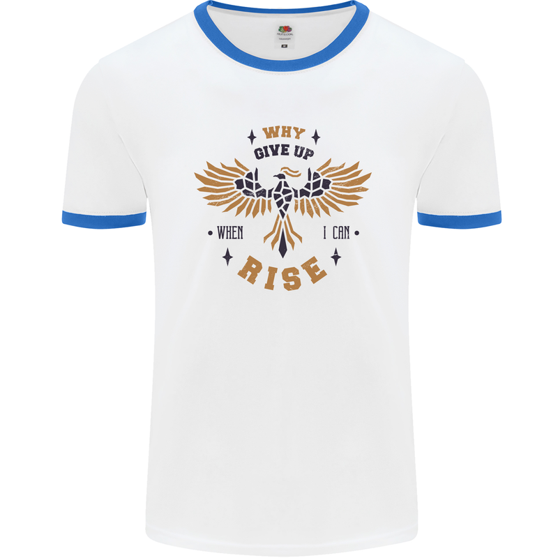 Rising Pheonix Motivational Message Quote Mens White Ringer T-Shirt White/Royal Blue