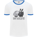 Dont Bager Me Funny Quote Mens Ringer T-Shirt White/Royal Blue