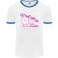 Cat Let that Sh!t Go Funny Pet Kitten Rude Mens White Ringer T-Shirt White/Royal Blue