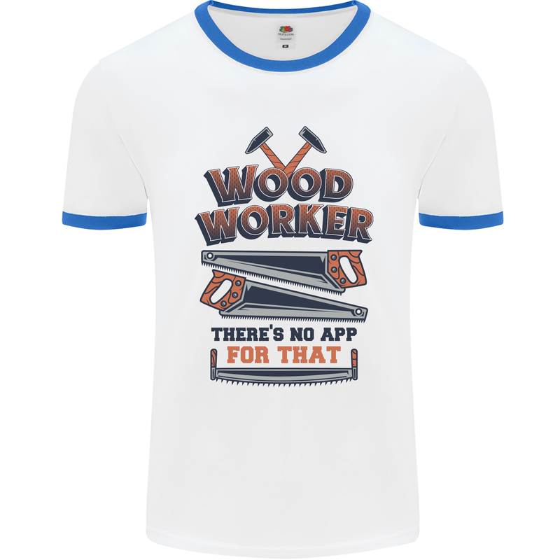 Carpenter Woodworker No App For That Mens Ringer T-Shirt White/Royal Blue