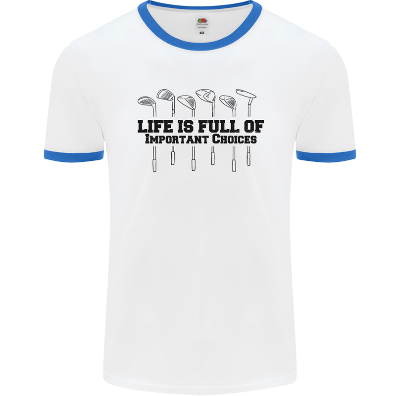 Golf Life's Important Choices Funny Golfing Mens White Ringer T-Shirt White/Royal Blue