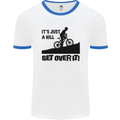 A Hill Get Over It Cycling Cyclist Funny Mens White Ringer T-Shirt White/Royal Blue