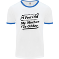 My Mother is Older 30th 40th 50th Birthday Mens White Ringer T-Shirt White/Royal Blue