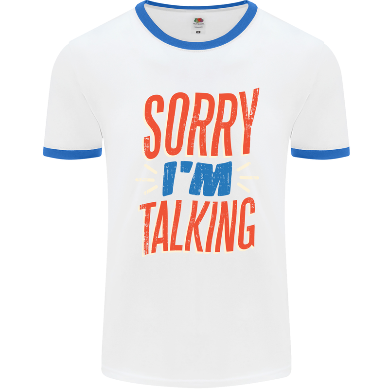 I'm Talking Funny Sacasm Sarcastic Slogan Mens White Ringer T-Shirt White/Royal Blue