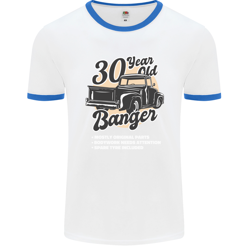 30 Year Old Banger Birthday 30th Year Old Mens Ringer T-Shirt White/Royal Blue