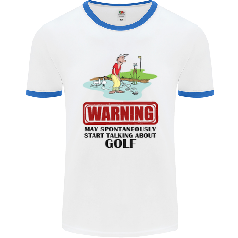 May Start Talking About Golf Funny Golfing Mens White Ringer T-Shirt White/Royal Blue