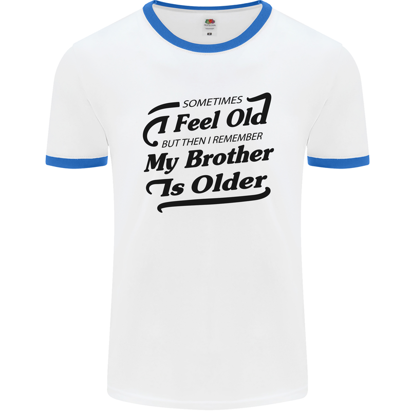 My Brother is Older 30th 40th 50th Birthday Mens White Ringer T-Shirt White/Royal Blue