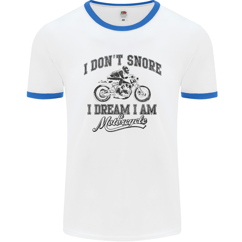 I Don't Snore Motorbike Biker Motorcycle Mens White Ringer T-Shirt White/Royal Blue