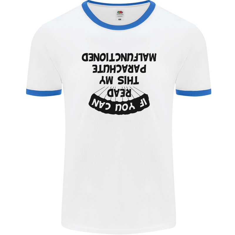 My Parachute Malfunctioned Skydiving Para Mens White Ringer T-Shirt White/Royal Blue