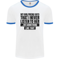 My Girlfriend Says I Never Funny Slogan Mens White Ringer T-Shirt White/Royal Blue