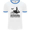 Skydiving Is Not for You Skydive Skydiver Mens White Ringer T-Shirt White/Royal Blue