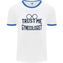 Trust Me I'm a Gynecologist Funny Rude Mens White Ringer T-Shirt White/Royal Blue