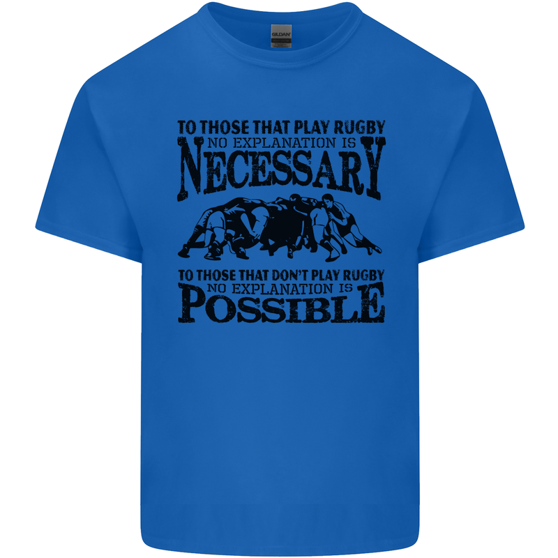 Rugby No Explanation Is Necessary Kids T-Shirt Childrens Royal Blue