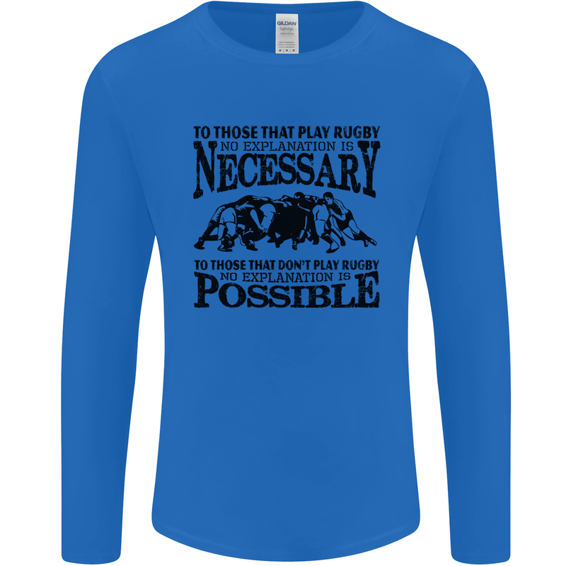 Rugby No Explanation Is Necessary Mens Long Sleeve T-Shirt Royal Blue