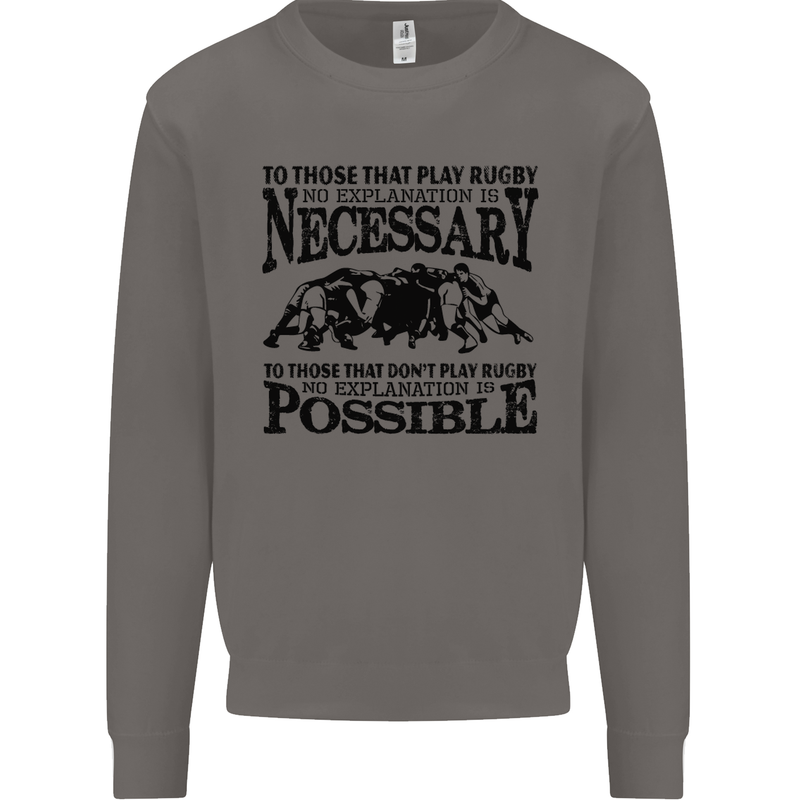 Rugby No Explanation Is Necessary Mens Sweatshirt Jumper Charcoal