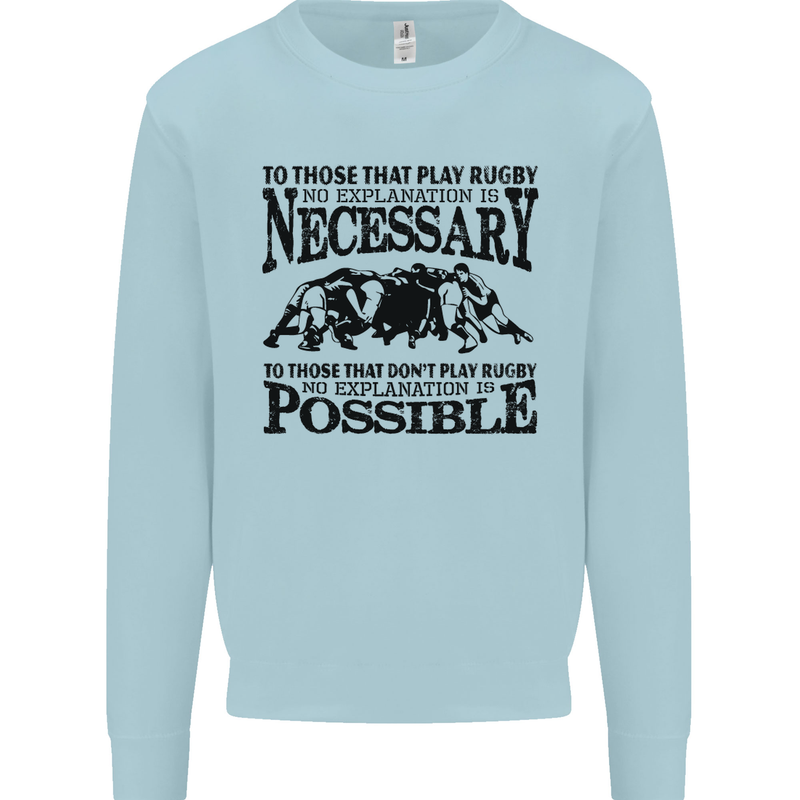 Rugby No Explanation Is Necessary Mens Sweatshirt Jumper Light Blue