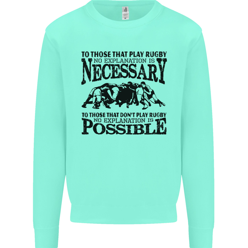 Rugby No Explanation Is Necessary Mens Sweatshirt Jumper Peppermint