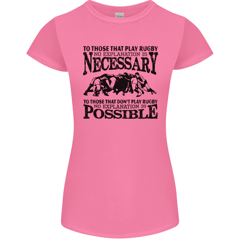 Rugby No Explanation Is Necessary Womens Petite Cut T-Shirt Azalea