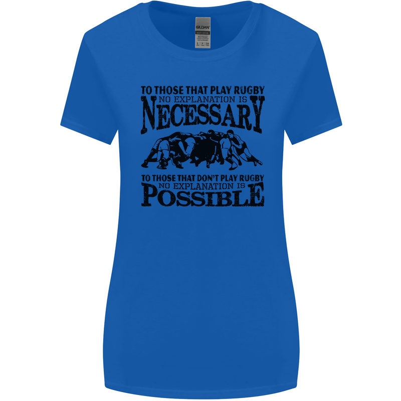 Rugby No Explanation Is Necessary Womens Wider Cut T-Shirt Royal Blue