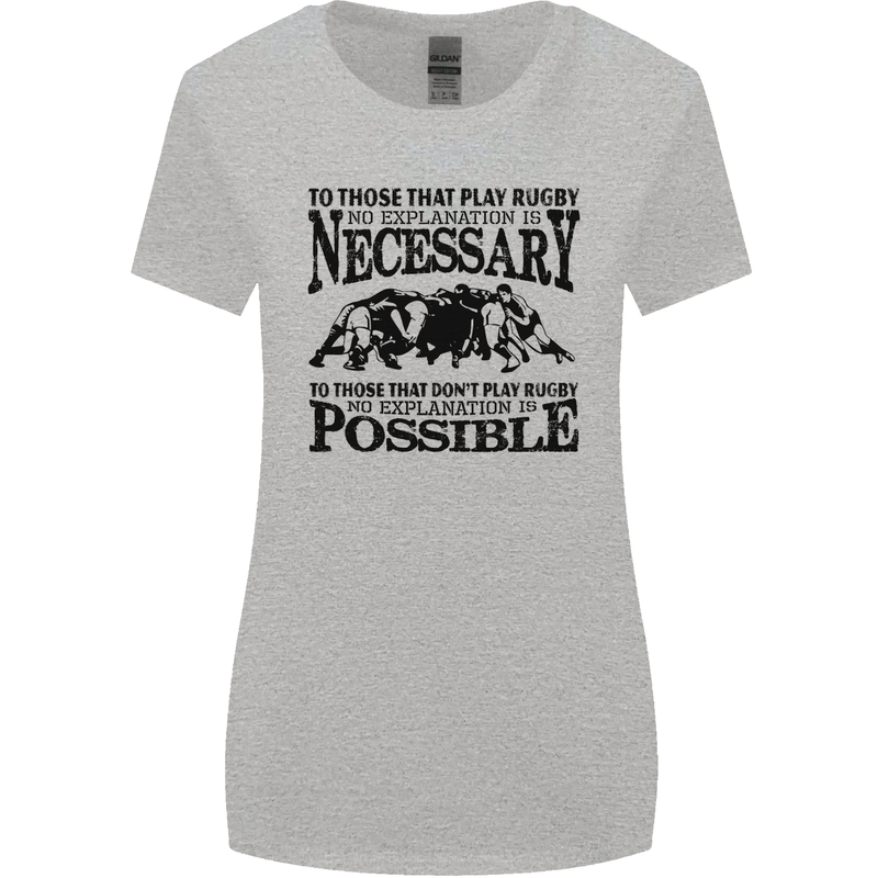 Rugby No Explanation Is Necessary Womens Wider Cut T-Shirt Sports Grey