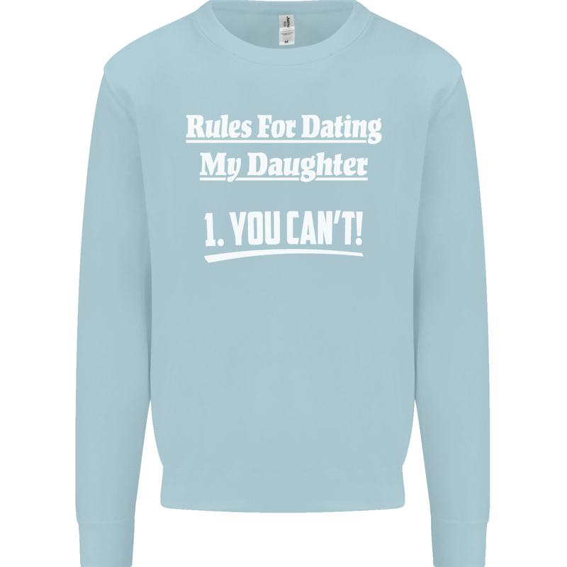 Rules for Dating My Daughter Father's Day Mens Sweatshirt Jumper Light Blue