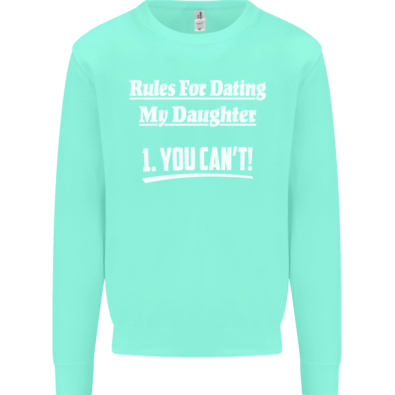 Rules for Dating My Daughter Father's Day Mens Sweatshirt Jumper Peppermint