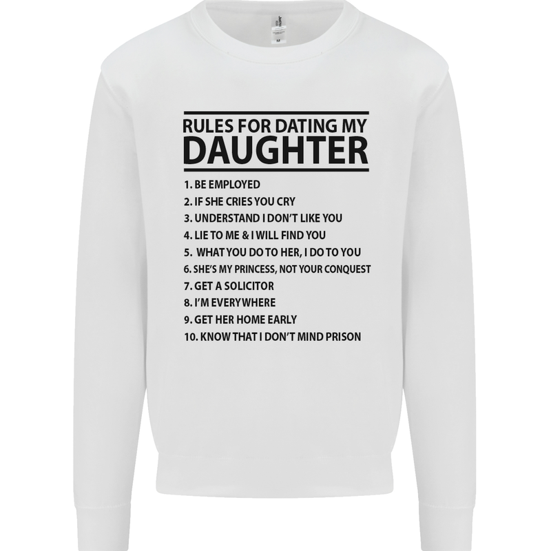 Rules for Dating My Daughter Father's Day Mens Sweatshirt Jumper White